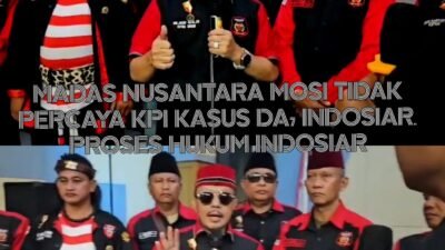 Ormas Madas Nusantara Nyatakan Mosi Tidak Percaya Kepada KPI Dalam Kasus DA7 Indosiar. Tempuh Proses Hukum